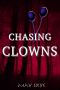 [Girl Clown Hatchet Suspense 02] • Chasing Clowns